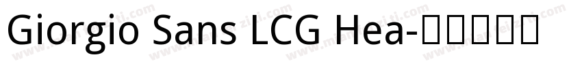 Giorgio Sans LCG Hea字体转换
